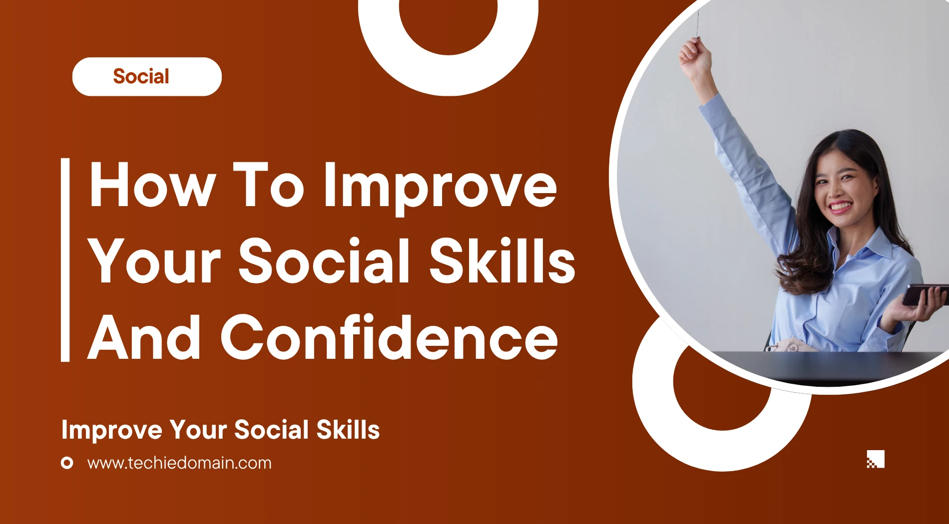 How To Improve Your Social Skills And Confidence