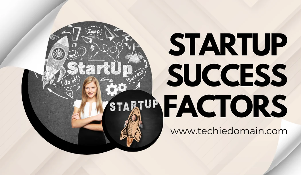 Top Startup Success Factors Every Entrepreneur Should Know