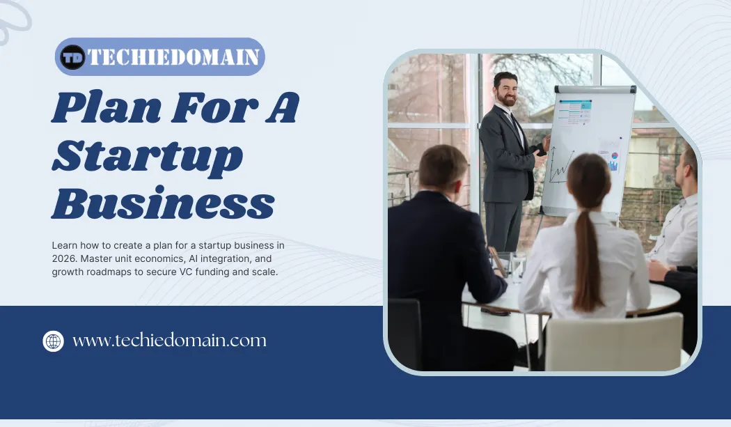 Mastering the Plan for a Startup Business in 2026