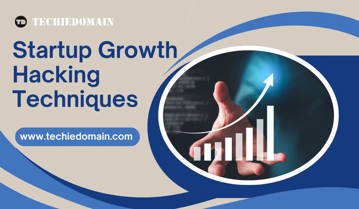 Startup Growth Hacking Techniques: 7 Proven Tips 2026